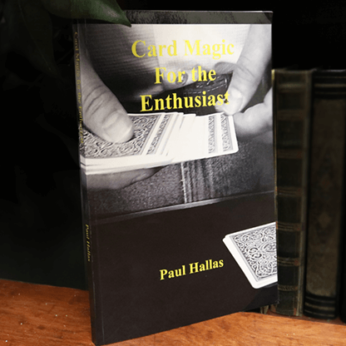 Card Magic For The Enthusiast by Paul Hallas - Book