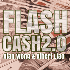 Flash Cash 2.0 by Alan Wong & Albert Liao