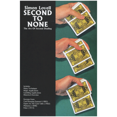 Simon Lovell's Second to None: The Art of Second Dealing by Meir Yedid