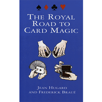 Royal Road To Card Magic by Jean Hugard And Frederick Braue