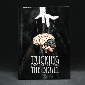 Tricking the Brain by Joel Dickinson - Book