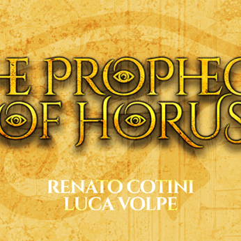 THE PROPHECY OF HORUS by Luca Volpe and Renato Cotini