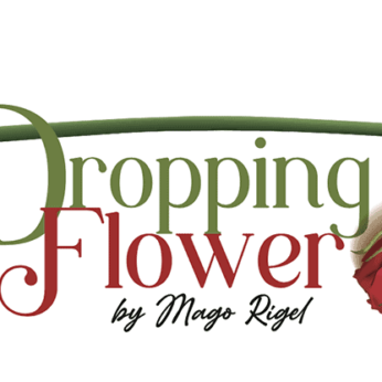 DROPPING FLOWER by Mago Rigel & Twister Magic