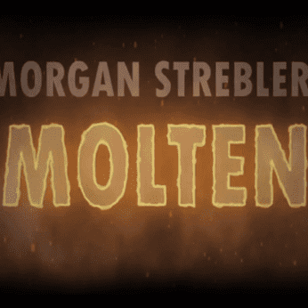 Molten by Morgan Strebler