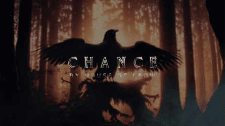 CHANCE by The House of Crow