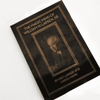The Magic Mind of William W. Larsen Soft BOUND by William Larson- Book