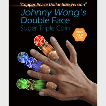 Double Face Super Triple Coin (Copper Peace Dollar Version) by Johnny Wong