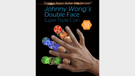 Double Face Super Triple Coin (Copper Peace Dollar Version) by Johnny Wong
